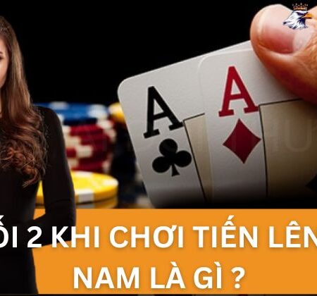 Cách tránh bị thối 2 khi chơi Tiến Lên Miền Nam 