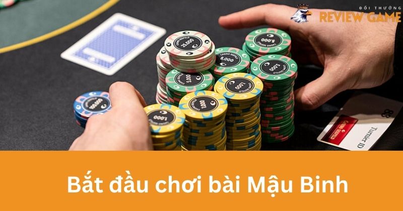 Hãy bắt đầu chơi game bài Mậu Binh