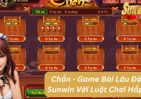 Chắn – Game Bài Lâu Đời Tại Sunwin Với Luật Chơi Hấp Dẫn Cược Thủ