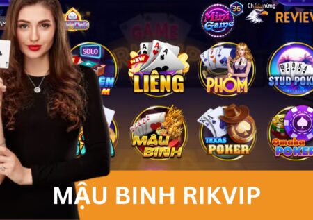 Mậu Binh Trên Rikvip – Game Bài Đổi Thưởng Hấp Dẫn Cho Các Cược Thủ