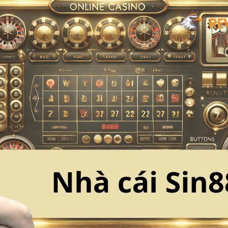 Sin88 – Vô Vàn Lợi Ích, Giải Trí Thả Ga